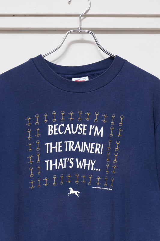 Hanes BEEFY-T 1996 Equestrian Because I’m the Trainer T-Shirt
